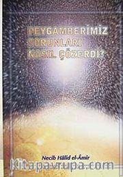 Peygamberimiz Sorunları Nasıl Çözerdi?