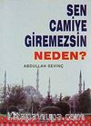 Sen Camiye Giremezsin Neden?