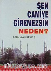 Sen Camiye Giremezsin Neden?