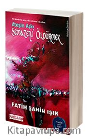 Semazeni Öldürmek <br /> Ateşin Aşkı