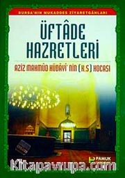 Üftade Hazretleri  Aziz Mahmud Hüdayi'nin (K.S) Hocası (Evliya-016/P13)