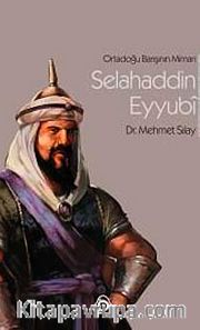 Ortadoğu Barışının Mimarı Selahaddin Eyyubi