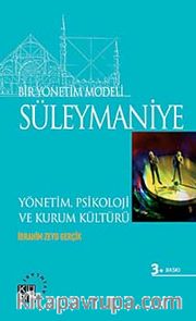 Bir Yönetim Modeli: Süleymaniye <br /> Yönetim, Psikoloji ve Kurum Kültürü