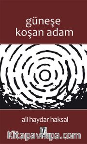 Güneşe Koşan Adam