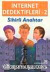 Sihirli Anahtar & İnternet Dedektifleri 2