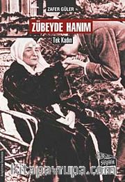 Zübeyde Hanım <br /> Tek Kadın