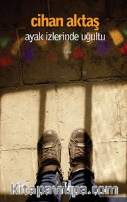 Ayak İzlerinde Uğultu