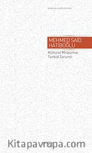 Kültürel Mirasımızı Tenkid Zarureti