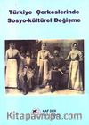 Türkiye Çerkeslerinde Sosyo-Kültürel Değişme