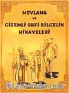 Mevlana ve Gizemli Sufi Bilgelik Hikayeleri