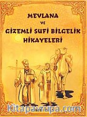 Mevlana ve Gizemli Sufi Bilgelik Hikayeleri