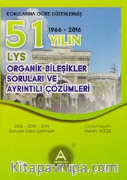 51 Yılın LYS Organik Bileşikler Soruları ve Ayrıntılı Çözümleri