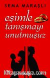 Eşimle Tanışmayı Unutmuşuz
