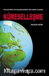 Düzleştirici ve Özgürleştirici Bir Süreç Olarak Küreselleşme
