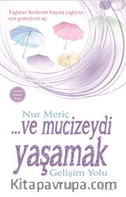 ...ve Mucizeydi Yaşamak <br /> Gelişim Yolu