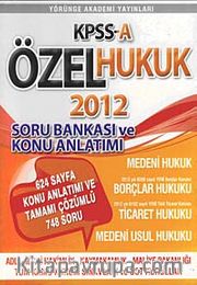 2012 KPSS-A Özel Hukuk Soru Bankası ve Konu Anlatımı