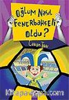 Oğlum Nasıl Fenerbahçeli Oldu?