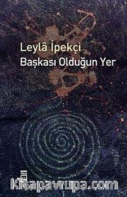 Başkası Olduğun Yer
