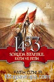 1453 Soruda İstanbul Fatih ve Fetih