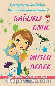 Sağlıklı Anne Mutlu Bebek