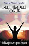 Bedenimdeki Konuk & Davetsiz Bir Misafiri Uğurlamak