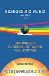 Gezegenimiz ve Biz & M-Güneşin Evrensel ve Tarihi Yol Haritası Mavi Kitap (Cilt-1)