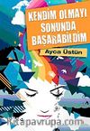 Kendim Olmayı Sonunda Başarabildim