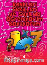 Renkleri Şekilleri ve Sayıları Öğreniyorum Boyuyorum