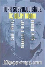 Türk Sosyolojisinde Üç Bilim İnsanı