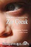 Zor Çocuk & Anne Baba ve Eğitimciler İçin