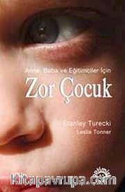 Zor Çocuk <br /> Anne Baba ve Eğitimciler İçin