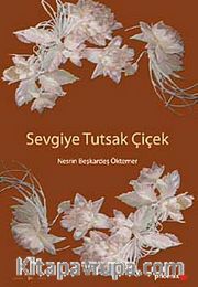 Sevgiye Tutsak Çiçek
