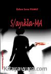 S/ayıkla-Ma
