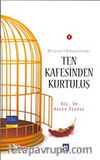 Ten Kafesinden Kurtuluş (Mesnevi Hikayelerinden -1)