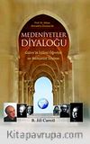 Medeniyetler Diyaloğu & Gülen'in İslami Öğretisi ve Hümanist Söylem