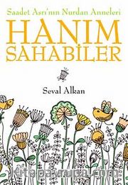 Saadet Asrı'nın Nurdan Anneleri Hanım Sahabiler