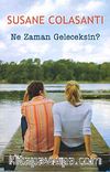 Ne Zaman Geleceksin?