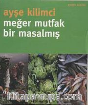 Meğer Mutfak Bir Masalmış