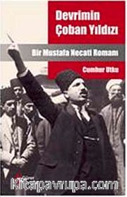 Devrimin Çoban Yıldızı <br /> Bir Mustafa Necati Romanı