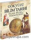 Gökyüzü ve Bilim Tarihi & İslam Bilim ve Teknolojisi