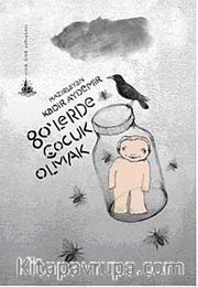 80'lerde Çocuk Olmak