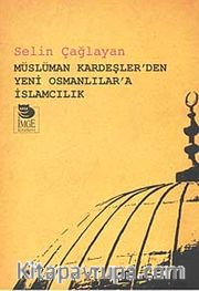 Müslüman Kardeşler'den Yeni Osmanlılar'a İslamcılık