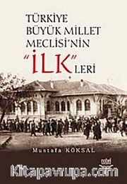 Türkiye Büyük Millet Meclisi'nin "İLK"leri