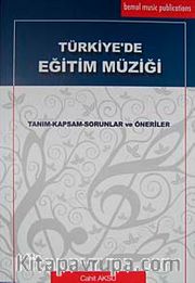 Türkiye'de Eğitim Müziği <br /> Tanım-Kapsam-Sorunlar ve Öneriler
