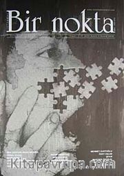 Bir Nokta / Aylık Edebiyat Dergisi / Yıl: 10 / Sayı:106 Kasım 2010