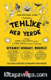 Tehlike Her Yerde