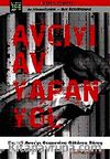 Avcıyı Av Yapan Yol & Hanefi Avcı'yı Cezaevine Götüren Süreç
