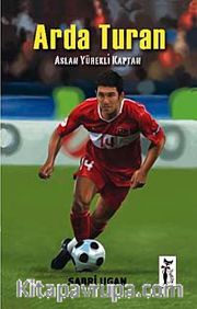 Arda Turan Aslan Yürekli Kaptan