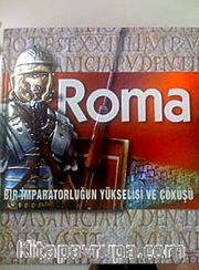 Roma <br /> Bir İmparatorluğun Yükselişi ve Çöküşü