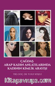 Çağdaş Arap Kadın Anlatılarında Kadının Kimlik Arayışı